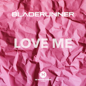 Love Me by Bladerunner