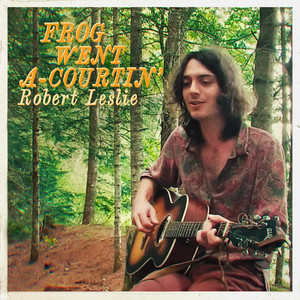 Frog Went A-Courtin' - Forest Version by Robert Leslie