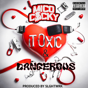 Toxic & Dangerous