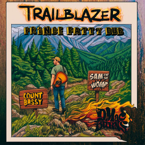 Trailblazer (Prince Fatty Dub) by Sam And The Womp, DMac Burns, Count Bassy, Prince Fatty