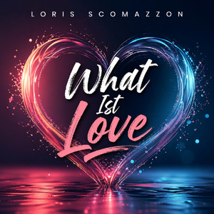 What Is Love by Loris Scomazzon