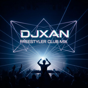 Freestyler - Club Mix by DJXAN