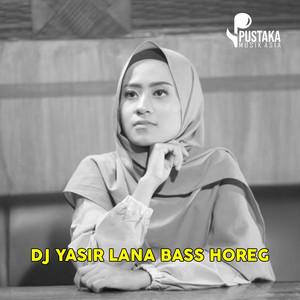 DJ SHOLAWAT YASIR LANA BASS HOREG by J9 PROJECT, DJ Ai Khodijah