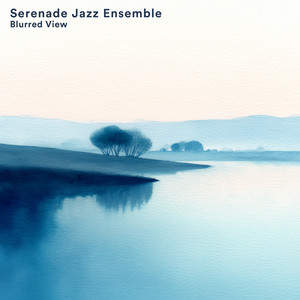 Blurred View by Serenade Jazz Ensemble