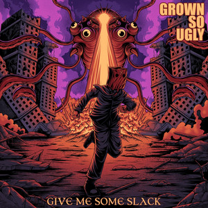 Give Me Some Slack by Grown So Ugly