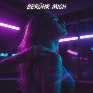 BERÜHR MICH