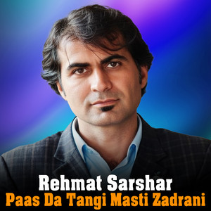 Rehmat sarshar - Paas Da Tangi Masti Zadrani