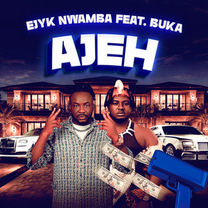 Ejyk Nwamba - Ajeh (feat. Buka)