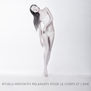 Rituels méditatifs relaxants pour le corps et l'âme album