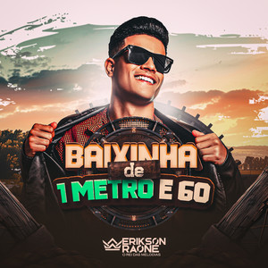 Erikson Raone - Baixinha de 1 Metro e 60