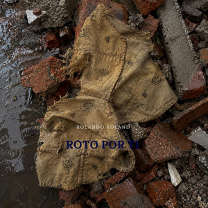 Roto por ti by Rolando Roland