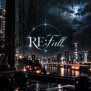 RE:Fall by 三浦大志