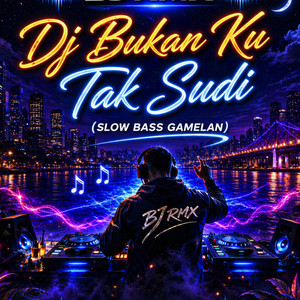Dj Bukan Ku Tak Sudi (Slow Bass Gamelan) by BJ RMX