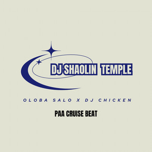 PAA CRUISE BEAT by Dj Shaolin Temple, OLOBA SALO, DJ Chicken