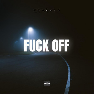 FUCK OFF by PETRANN