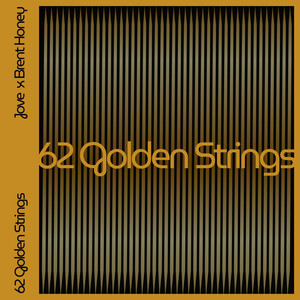 62 Golden Strings by JOVE, Brent Honey