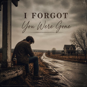 I Forgot You Were Gone by Eli Creed
