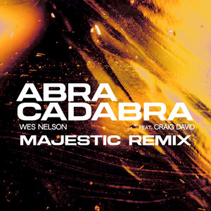Abracadabra - Majestic UKG Remix by Wes Nelson, Majestic, Craig David