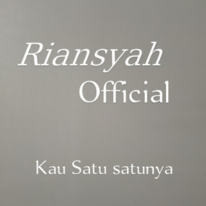 _Kau Satu-satunya_ by Riansyah official