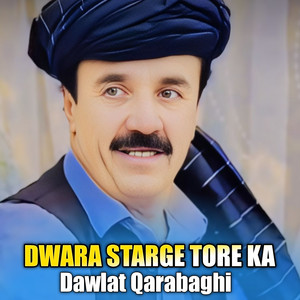 Dawlat Qarabaghi - DWARA STARGE TORE KA