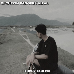 Rudhy Pahlevi - Di Cuekin Bangers Viral