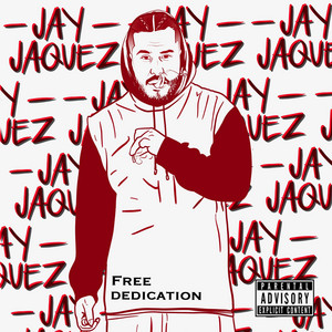 Free Dedication Freestyle by Jay Jaquez