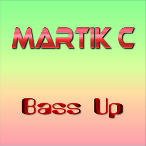 Bass Up by Martik C