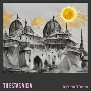 dj pepito el cuento - Tú Estás Vieja
