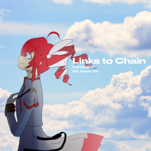 Links to Chain by 干ししいたけ, 重音テト