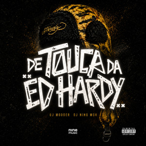DE TOUCA DA ED HARDY by DJ Modder, Dj Nino MDK