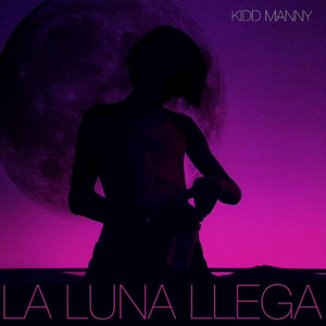 La Luna Llega by Kidd Manny