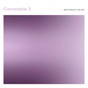 Conversation 3 by alva noto, Ryuichi Sakamoto