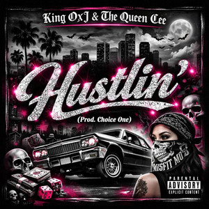 Hustlin´ by King OxJ, The Queen Cee