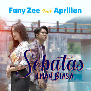Sebatas Teman Biasa by Aprilian, Fany Zee