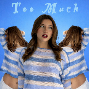 Too Much by Millie Tester