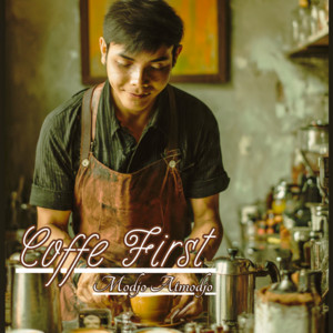 Coffe First by Modjo Atmodjo