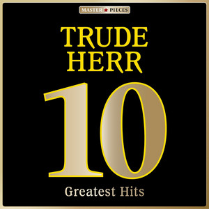 Masterpieces Presents Trude Herr: 10 Greatest Hits