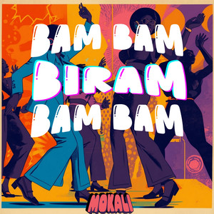 Mokali - Bam Bam Biram Bam Bam