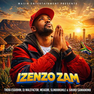 Izenzo Zam by Thera Esgubhin, Dj Malefactor, MEagori, Sbuko Samanono, Slindokuhle