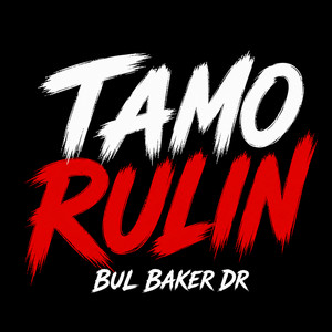 Tamo Rulin by BUL BAKER DR