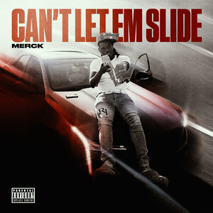 Can't Let Em Slide by Merck