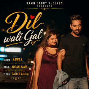 Dil Wali Gal by Rawab