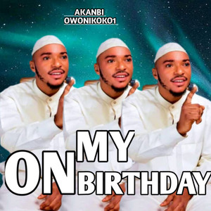 Akanbi Owonikoko1 - On My Birthday (Remastered)