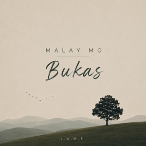 Malay Mo Bukas by J.A.M.S