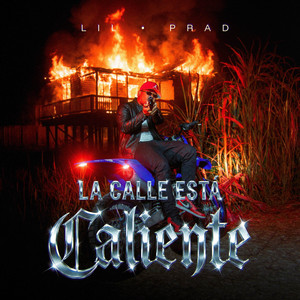 LA CALLE ESTA CALIENTE by Lil Prad