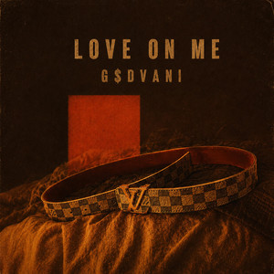 LOVE ON ME by G$dVANI