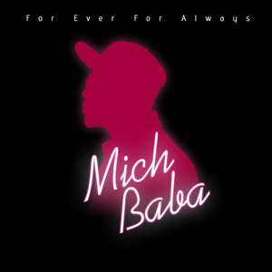 For Ever for Always by MichBaba