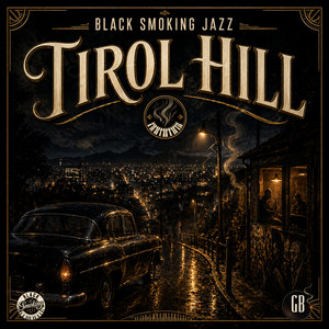TIROL HILL by Black Smoking Jazz, Groove Blunt