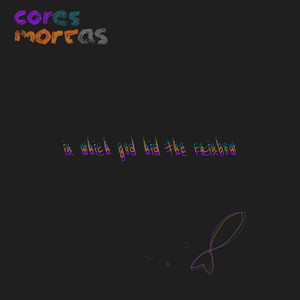 in which god hid the rainbow by cores mortas
