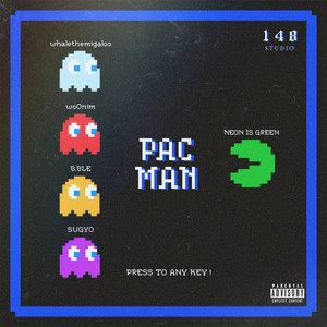 PACMAN (feat. Whalethemigaloo, woOnim, SUGYO & B.BLE) by NEON IS GREEN, Whalethemigaloo, WoOnim, SUGYO, B.BLE